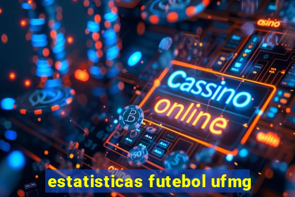 estatisticas futebol ufmg